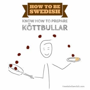 Know how to cook Swedish meatballs - How to be Swedish