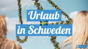 Urlaub in Schweden - Reisetipps