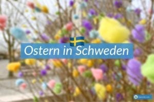 Ostern in Schweden - Besondere Eigenarten und schwedische Traditionen Ostern in Schweden