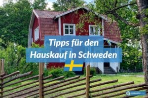 Haus in Schweden kaufen Tipps und Hinweise
