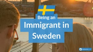 Being an Immigrant in Sweden