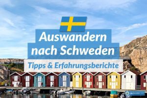 Auswandern nach Schweden als Deutscher Tipps und Erfahrungsberichte
