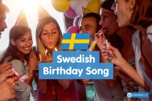 Swedish 'Happy Birthday' Song Lyrics & Birthday Tradition - 'Ja må han/hon leva' Swedish Birthday Song Lyrics
